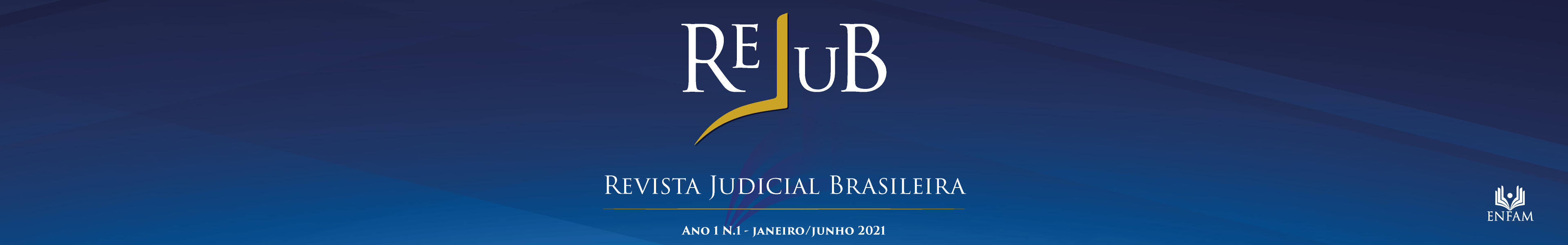 ReJuB - Revista Judicial Brasileira, Ano 1, número 1, de Janeiro a Junho de 2021.
